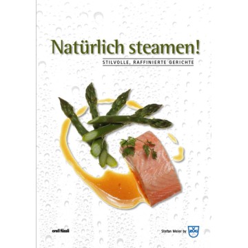 Kochbuch «natürlich Steamen» von Stefan Meier, deutsch
