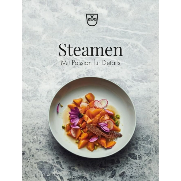 V-ZUG Zubehör -Rezeptbuch Deutsch 'Steamen - Mit Passion fürs